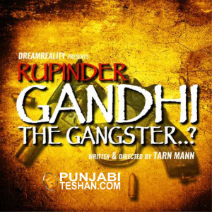 Rupinder Gandhi The Gangster Punjabi Movie