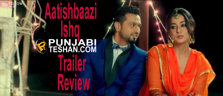 Aatishbaazi Ishq Trailer Review